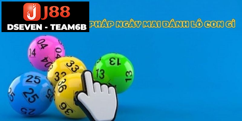 Áp dụng phương pháp nào để biết ngày mai đánh lô con gì