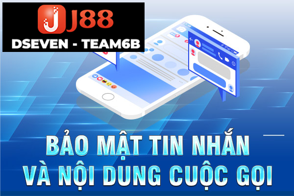 Các cuộc gọi và tin nhắn giao dịch tại j88 được bảo mật tuyệt đối