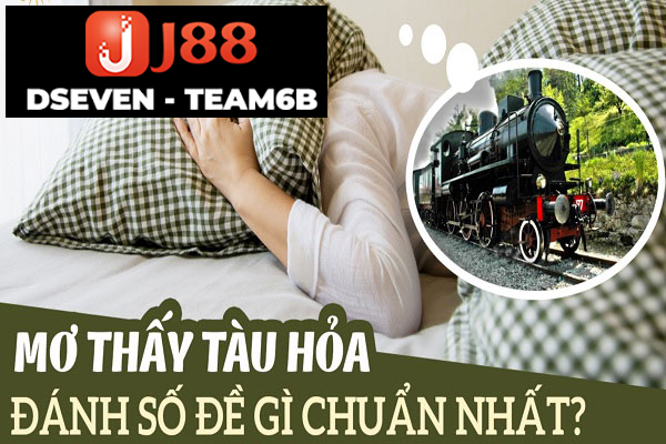 Các con số đề đẹp liên quan đến giấc mơ thấy tàu hỏa