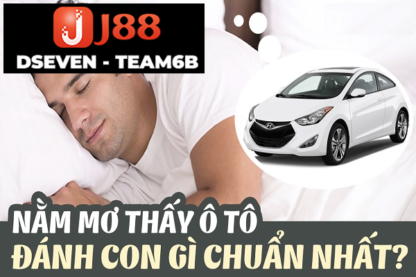 Các con số đẹp, may mắn với chủ mơ khi mộng thấy ô tô