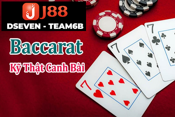 Các lưu ý quan trọng trong kỹ thuật canh bài Baccarat