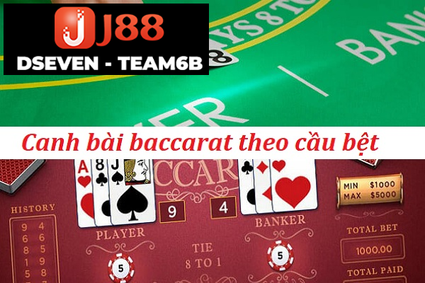 Canh bài baccarat hiệu quả theo cầu bệt