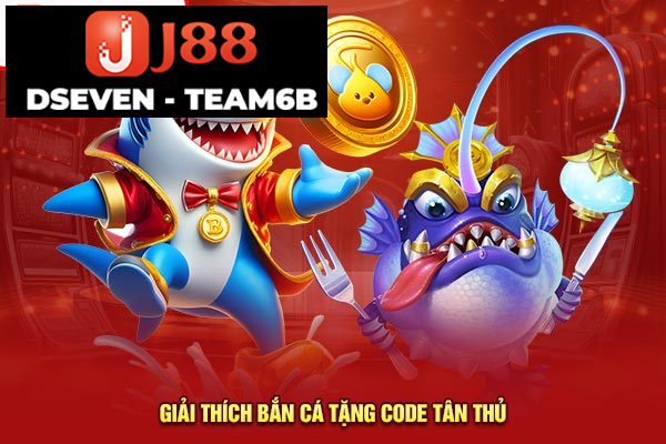 Giải thích bắn cá tặng code tân thủ