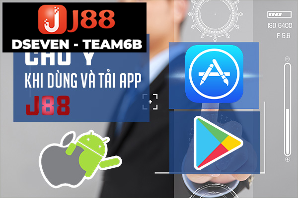 Lưu ý khi tải app j88