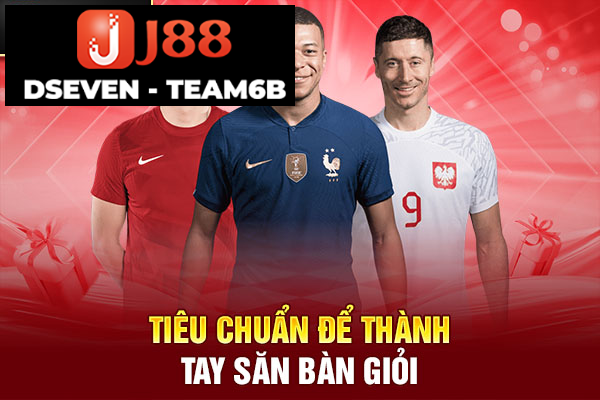 Tiêu chuẩn để thành tay săn bàn giỏi